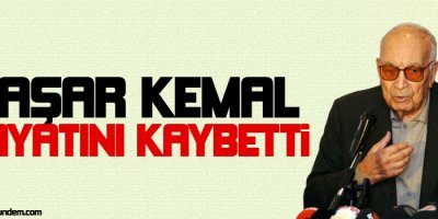 Yaşar Kemali kaybettik
