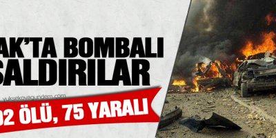 Irakta bombalı saldırılar: 102 ölü