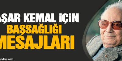 Yaşar Kemal için başsağlığı mesajları