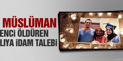 Üç Müslüman genci öldüren zanlıya idam talebi