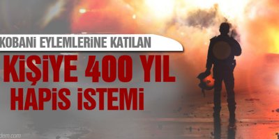 Kobani eylemlerine katılan 6 kişiye 400 yıl hapis istemi