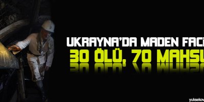 Maden faciası: 30 ölü
