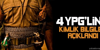 4 YPG'linin kimlikleri açıklandı