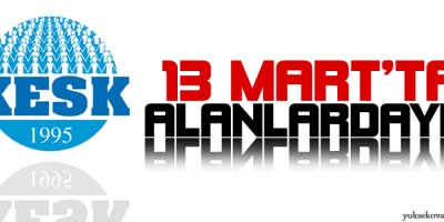 KESK: 13 Martta alanlardayız