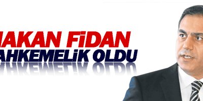 Hakan Fidan mahkemelik oldu!