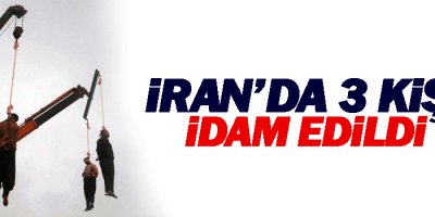 İran'da 3 kişi idam edildi
