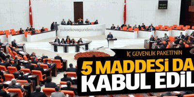 İç Güvenlik Paketinde 5 madde daha kabul edildi