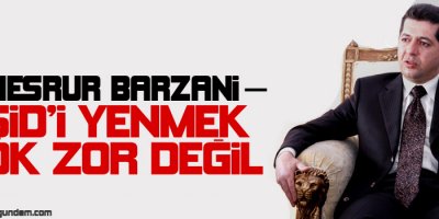 Mesrur Barzani: IŞİDi yenmek zor değil