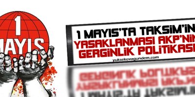 KESK: 1 Mayısta Taksimin yasaklanması AKPnin gerginlik politikası