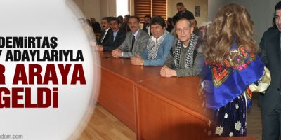 Demirtaş Aday Adaylarıyla Bir Araya Geldi