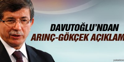 Davutoğlundan Arınç-Gökçek açıklaması