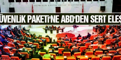 İç Güvenlik Paketi'ne ABD'den sert eleştiri