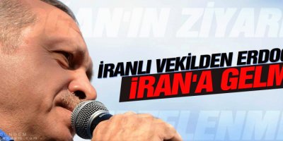 İranlı Vekilden Erdoğan'a: İran'a Gelme