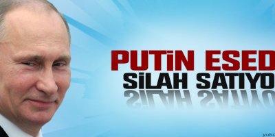 Putin Esed'e silah satıyor
