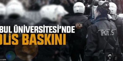 İstanbul Üniversitesi’nde polis baskını