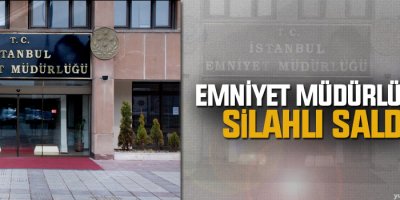 Emniyet Müdürlüğü'ne silahlı saldırı