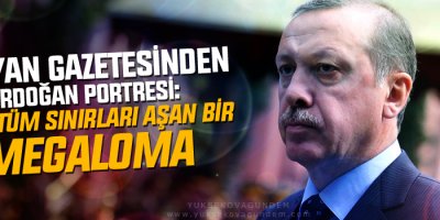 İtalyan gazetesinden Erdoğan portresi: Kibri tüm sınırları aşan bir megaloman