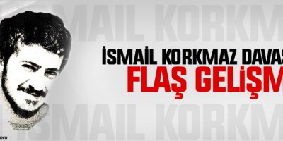 Ali İsmail Korkmaz davasında flaş gelişme