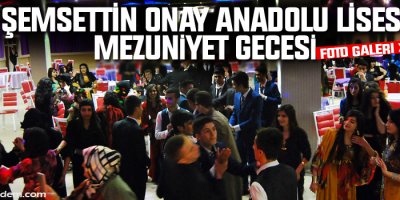 Şemsettin Onay Anadolu Lisesi Mezuniyet Gecesi