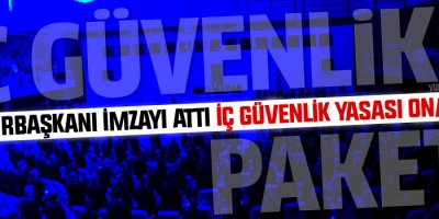 İç Güvenlik Yasası onaylandı