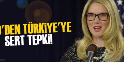 ABD'den Türkiye'ye sert tepki!