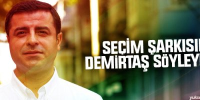 Demirtaş partisinin seçim şarkısına vokal yapacak!