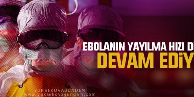 Ebolanın yayılma hızı düşmeye devam ediyor
