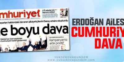Erdoğan ailesinden Cumhuriyet’e dava
