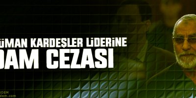 Müslüman Kardeşler liderine idam cezası