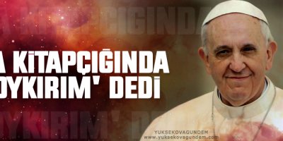 Dua kitapçığında 'soykırım' dedi