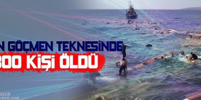 BM: Batan göçmen teknesinde 800 kişi öldü