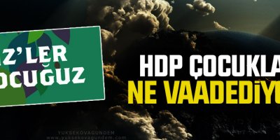 HDP çocuklara ne vaadediyor?