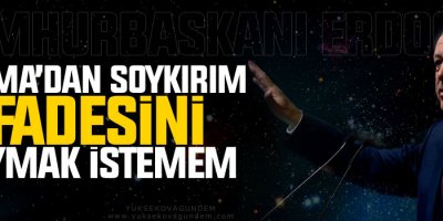 Erdoğan: Obama’dan soykırım ifadesini duymak istemem