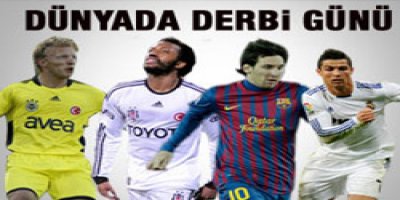 Dünya derbiye kesecek