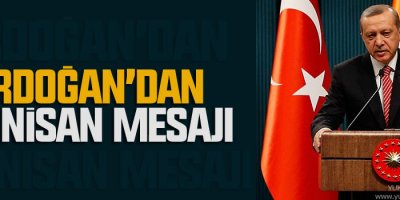Erdoğan’dan 24 Nisan mesajı