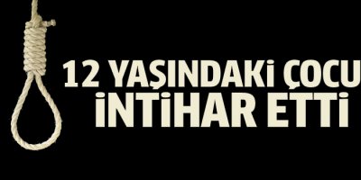 İzmir'de 12 yaşındaki çocuk intihar etti