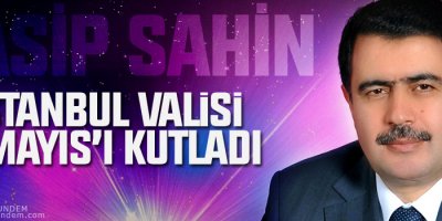 İstanbul Valisi 1 Mayıs’ı kutladı