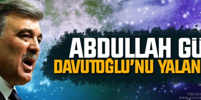 Gül, Davutoğlu'nu yalanladı