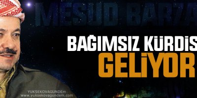 Barzani: Bağımsız Kürdistan geliyor