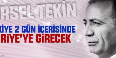 Türkiye 2 gün içerisinde Suriye’ye girecek