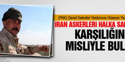 'İran askerleri halka saldırırsa karşılığını misliyle bulur'