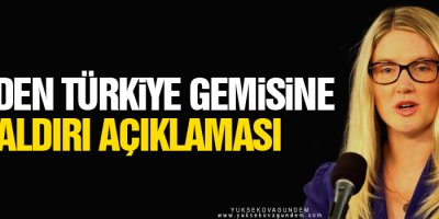 ABD’den Türkiye gemisine saldırı açıklaması