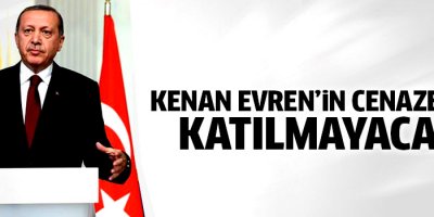 Erdoğan Kenan Evren'in cenazesine gitmeyecek