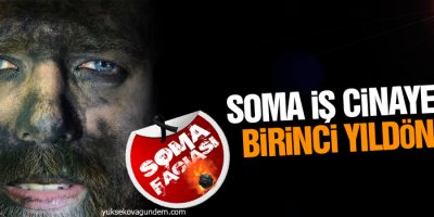 Soma iş cinayetinin birinci yıldönümü
