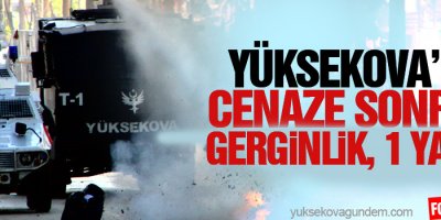 Yüksekova'da Cenaze Sonrası Gerginlik Çıktı: 1 Yaralı