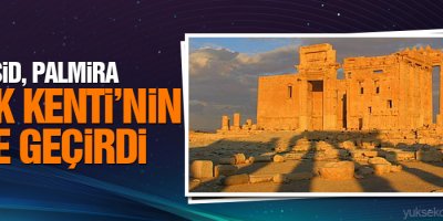 IŞİD, Palmira Antik Kenti’nin ele geçirdi