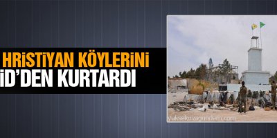YPG Hristiyan köylerini IŞİD’den kurtardı