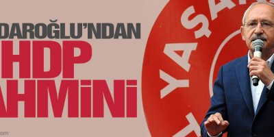 Kılıçdaroğlu’ndan HDP tahmini