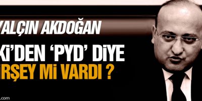 'Eskiden 'PYD' diye bir şey mi vardı?'