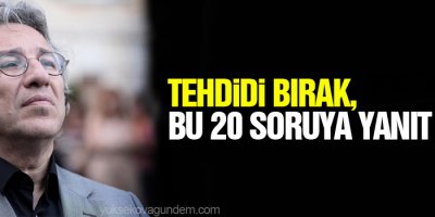 Tehdidi bırak, bu 20 soruya yanıt ver!